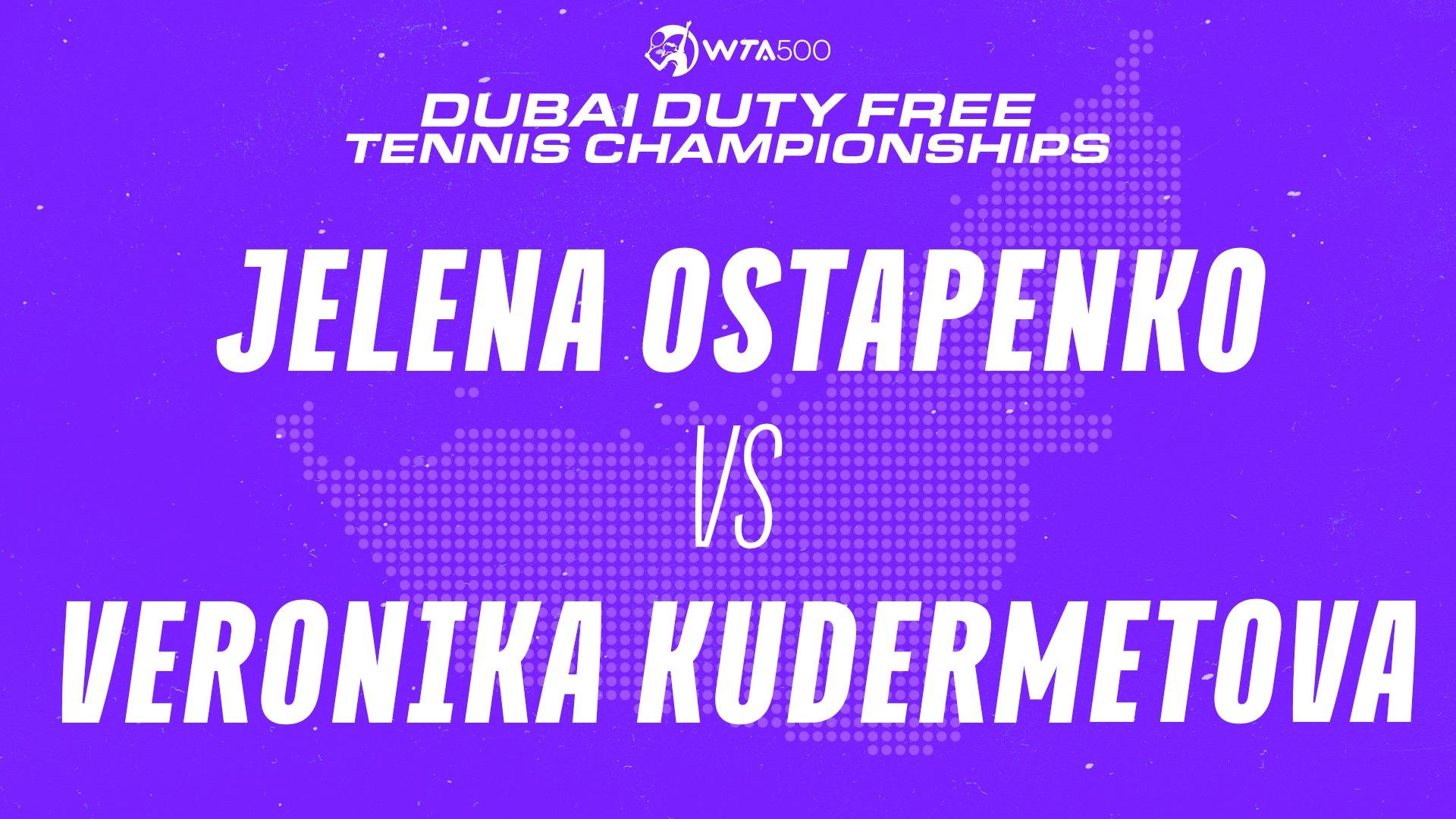 Jelena Ostapenko vs. Veronika Kudermetova, 2022 Dubai Final