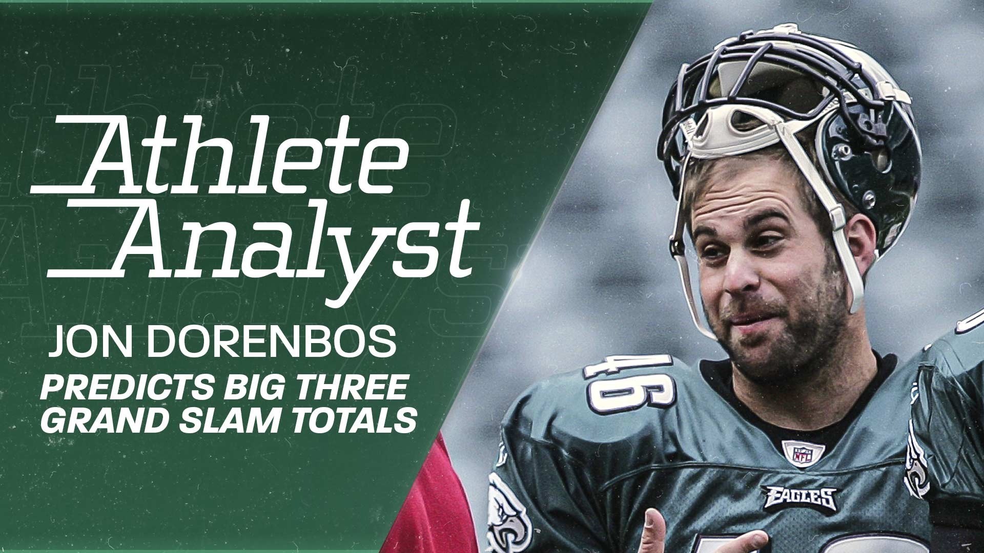 Athlete Analyst - Jon Dorenbos talks BIG THREE Grand Slams