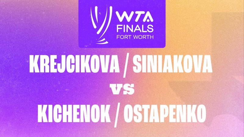 B. Krejcikova / K. Siniakova V L. Kichenok / J. Ostapenko